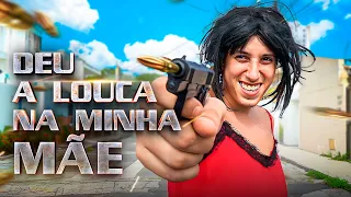 DEU A LOUCA NA MINHA MÃE