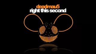 deadmau5 - Right This Second