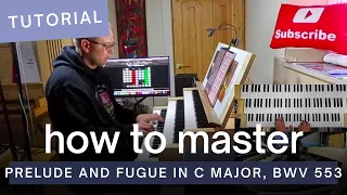 9 Steps in Mastering Little Prelude and Fugue in C Major, BWV 553 | Hauptwerk Martinikerk Groningen