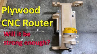 Building the Z-Axis: Cheap, Large, DIY, Plywood CNC Router Part 2