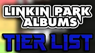Linkin Park Albums Tier List
