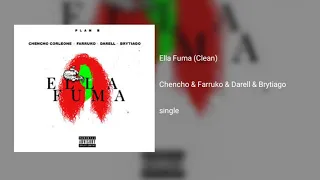 Chencho ➕ Farruko ➕ Darell ➕ Brytiago - Ella Fuma (Clean)