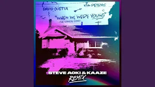 David Guetta & Kim Petras - When We Were Young (The Logical Song) (Steve Aoki & KAAZE Remix Extended