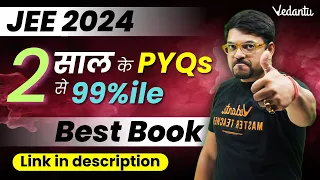 JEE 2024: Best Book Ever | Complete Details: Price, 2 Years PYQs | Harsh Priyam @VedantuMath