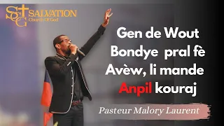 Gen de Wout Bondye  pral fè Avèw, li mande anpil kouraj | Pasteur Malory Laurent