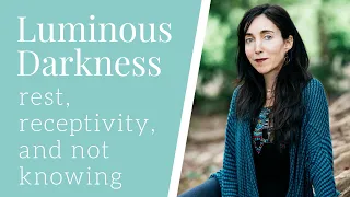 Luminous Darkness: Buddhist teacher Deborah Eden Tull on rest, receptivity, and not knowing
