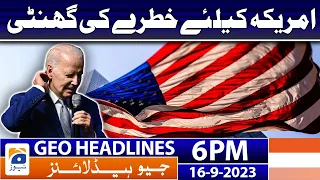 Geo News Headlines 6 PM - 𝐔𝐒𝐀 - 𝐂𝐡𝐢𝐧𝐚 & 𝐑𝐮𝐬𝐬𝐢𝐚 | 16 Sep 2023