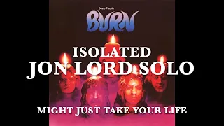 Deep Purple - Isolated - Jon Lord - Might Just Take Your Life Solo