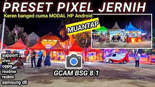 CONFIG SUPER JERNIH🔥GCAM BSG 8.1 Support Oppo,realme,vivo, redmi, samsung