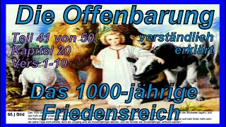 🐟 Die Offenbarung verständlich erklärt. Teil 41 Kap. 20 Vers 1-10. Das 1000 jährige Friedensreich.