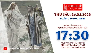 Thánh lễ trực tuyến 17:30: THỨ SÁU TUẦN 7 PHỤC SINH | NGÀY 26-5-2023 | TRUNG TÂM MỤC VỤ TGPSG