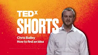 How to find an idea | Chris Bailey | TEDxManchester