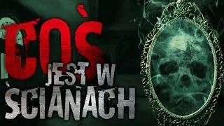 Coś jest w ścianach - CreepyPasta [PL]