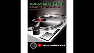 POCKET MIX NEW FREESTYLE ( SET 2022 ) BY DJ ALLAN BACK