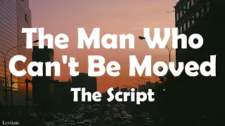 The Script - The Man Who Can't Be Moved (Lyrics)