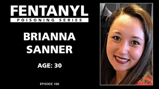 FENTANYL KILLS: Brianna Sanner's Story