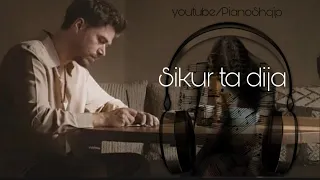 SIKUR TA DIJA - Alban Skenderaj @pianoshqip  @AlbanSkenderajMusic