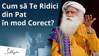 De ce ar Trebui să Te Ridici din Pat pe Partea Dreaptă? | Sadhguru