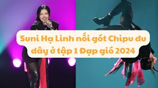 Suni Hạ Linh nối gót Chi Pu "đu dây" ở tập 1 Đạp gió 2024