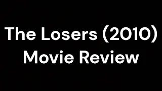 The Losers (2010) Movie Review