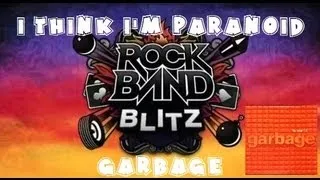 Garbage - I Think I'm Paranoid - Rock Band Blitz Playthrough (5 Gold Stars)