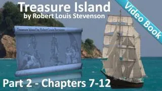 Part 2 - Treasure Island Audiobook by Robert Louis Stevenson (Chs 7-12)