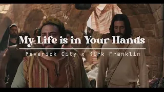 My Life is in Your Hands Lyrics by Mavericks City x Kirk Franklin