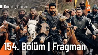 Kuruluş Osman 154. Bölüm Fragman | “Sizler ihanet ederken bizler ata mirasını büyüttük!” @atvturkiye