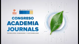 Conferencia Magistral | Congreso Academia Journals | Tecnología, Humanismo y Sostenibilidad