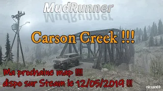 MudRunner/[Fr]/ Carson Creek / Ma prochaine map / Dispo sur Steam le 12/05/2019 .