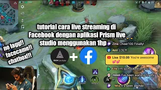 tutorial cara live streaming di Facebook menggunakan 1hp dengan aplikasi PRISM live studio