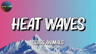 Glass Animals - Heat Waves || Taylor Swift , Sia, Adele ..(Mix)