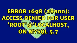 ERROR 1698 (28000): Access denied for user 'root'@'localhost, on MySQL 5.7 (3 Solutions!!)