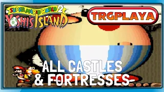 Super Mario World 2: Yoshi's Island - All Castles & Fortresses (1080p)