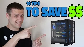 Top 10 Tips to SAVE MONEY When Building A Gaming PC