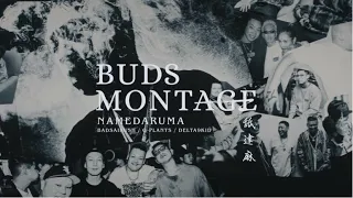 BUDS MONTAGE /DELTA9KIDバースver