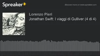 Jonathan Swift: I viaggi di Gulliver (4 di 4)