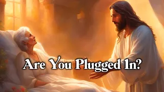 Homily for the 5th Sunday in Ordinary Time, Year B. Mark 1:29-39. Are you plugged in?