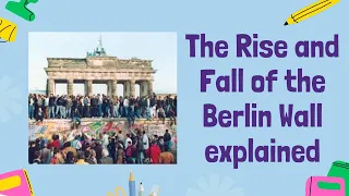 The Rise and Fall of the Berlin Wall - History GCSE