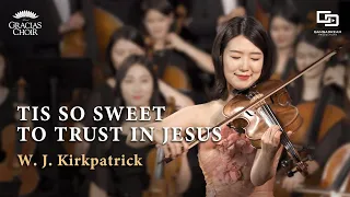 [Gracias Choir] W.J.Kirkpatrick : Tis So Sweet To Trust In Jesus / Hanna Jeong