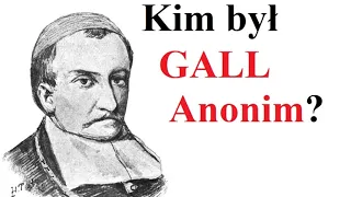 Kim był GALL ANONIM?