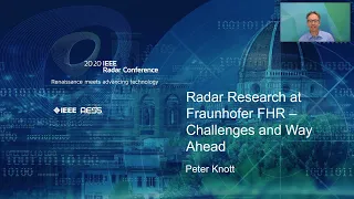 Prof. Knott, IEEE Radar Conference 2020: Radar Research at Fraunhofer FHR - Challenges and Way Ahead