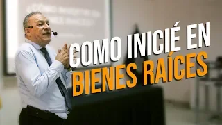 COMO ME INICIÉ EN LOS BIENES RAÍCES - Déjame contarte como empecé en este negocio