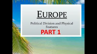 Std 7 | Geography | Europe: Political Division and Physical Features Part 1