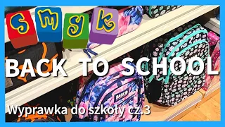 WYPRAWKA DO SZKOŁY |BACK TO SCHOOL SMYK Przegląd półek cz.3