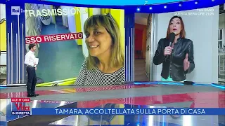 Tamara, accoltellata sulla porta di casa - La vita in diretta 06/05/2022