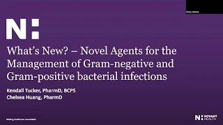 What's New? - Novel Agents for the Management of Gram-negative & Gram-positive bacterial infections