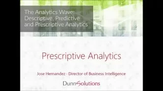 The  Business Analytics Wave 3: Prescriptive Analytics