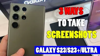 GALAXY S23/S23+/ULTRA: 3 WAYS TO TAKE SCREENSHOTS