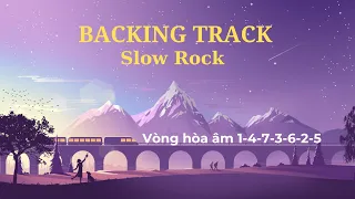 Backing Track điệu Slow Rock – Giọng Em – Nền nhạc Chord - Vòng hòa âm 1-4-7-3-6-2-5